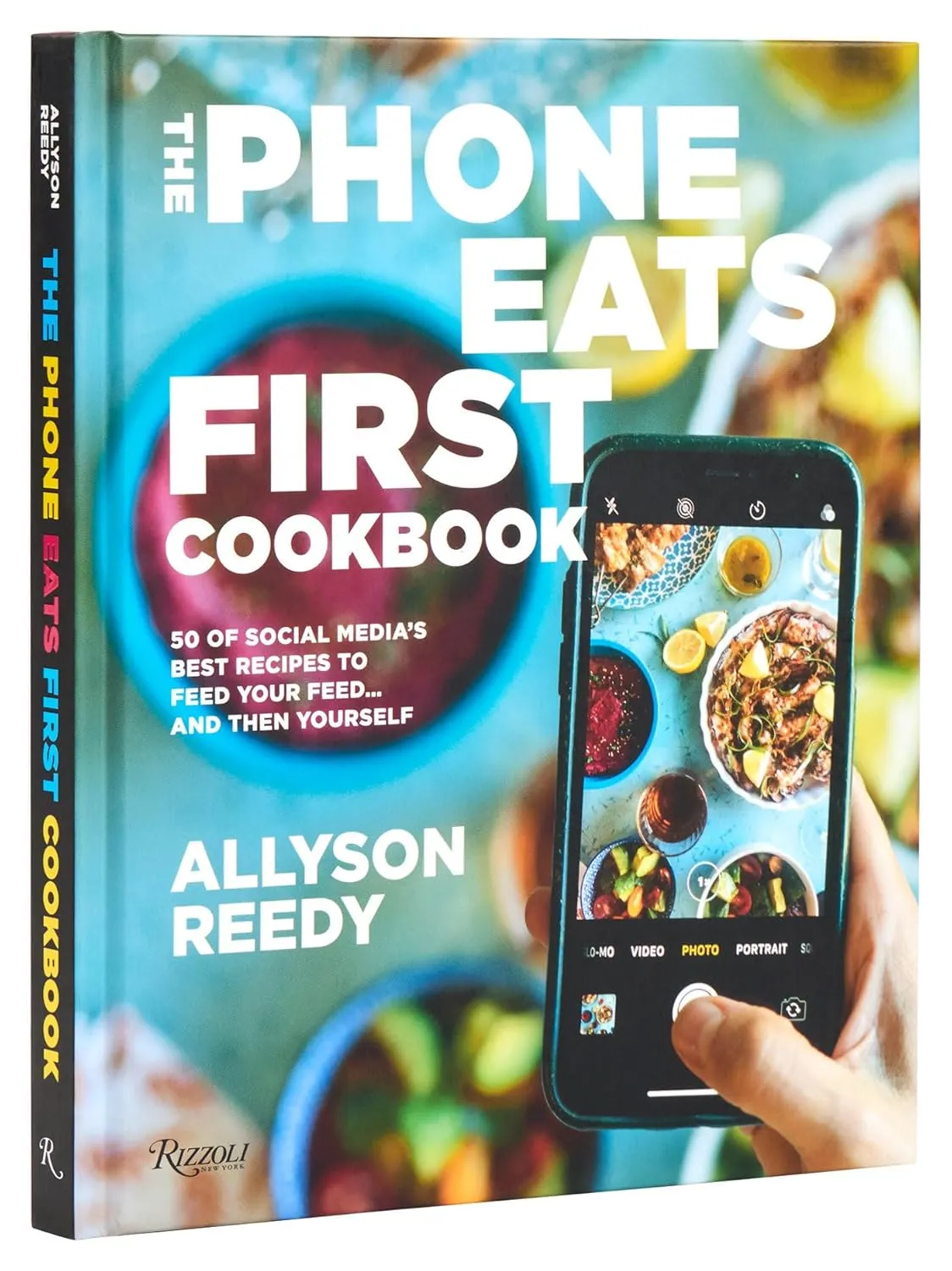 The Phone Eats First Cookbook: 50 of Social Media's Best Recipes to Feed Your Feed . . . and Then Yourself Hardcover  March 11, 2025